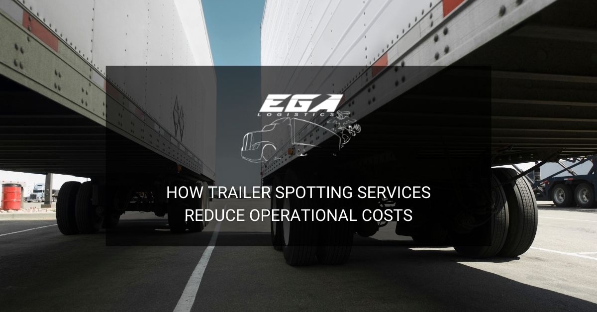 Trailer spotting services